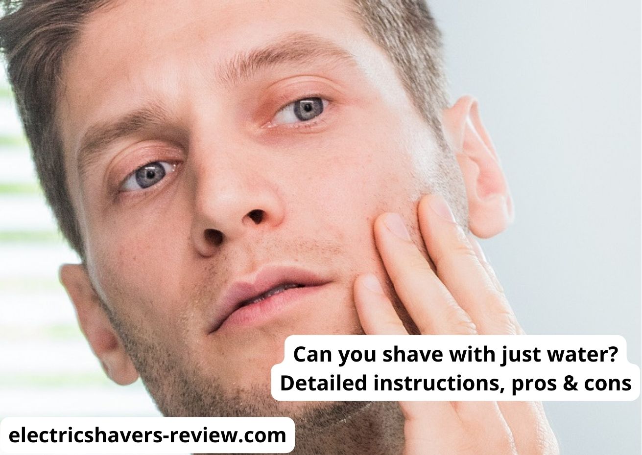 Can you shave with just water? The best recommendations and tips (10+)