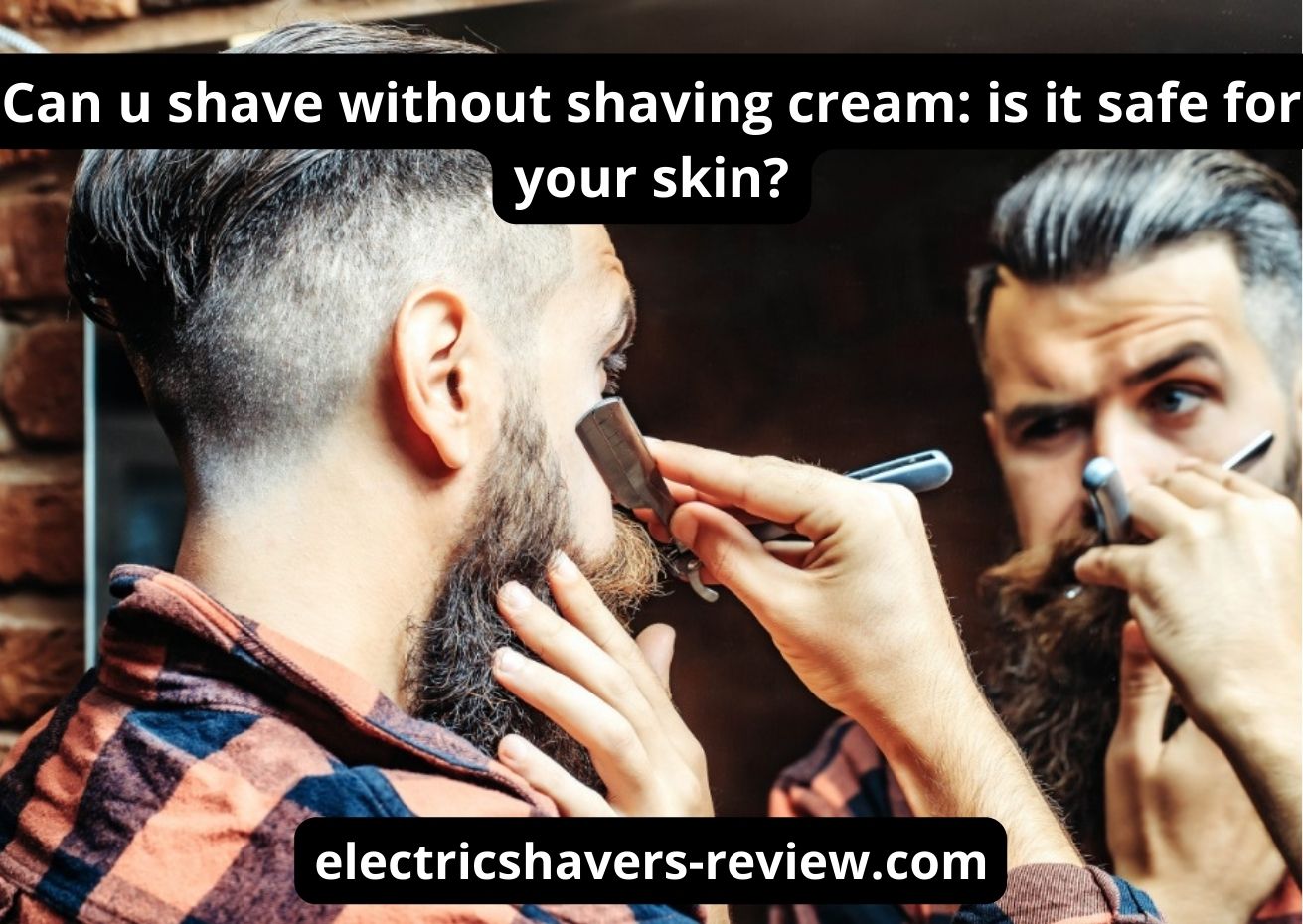 Can u shave without shaving cream? The best guide (5+ alternatives)