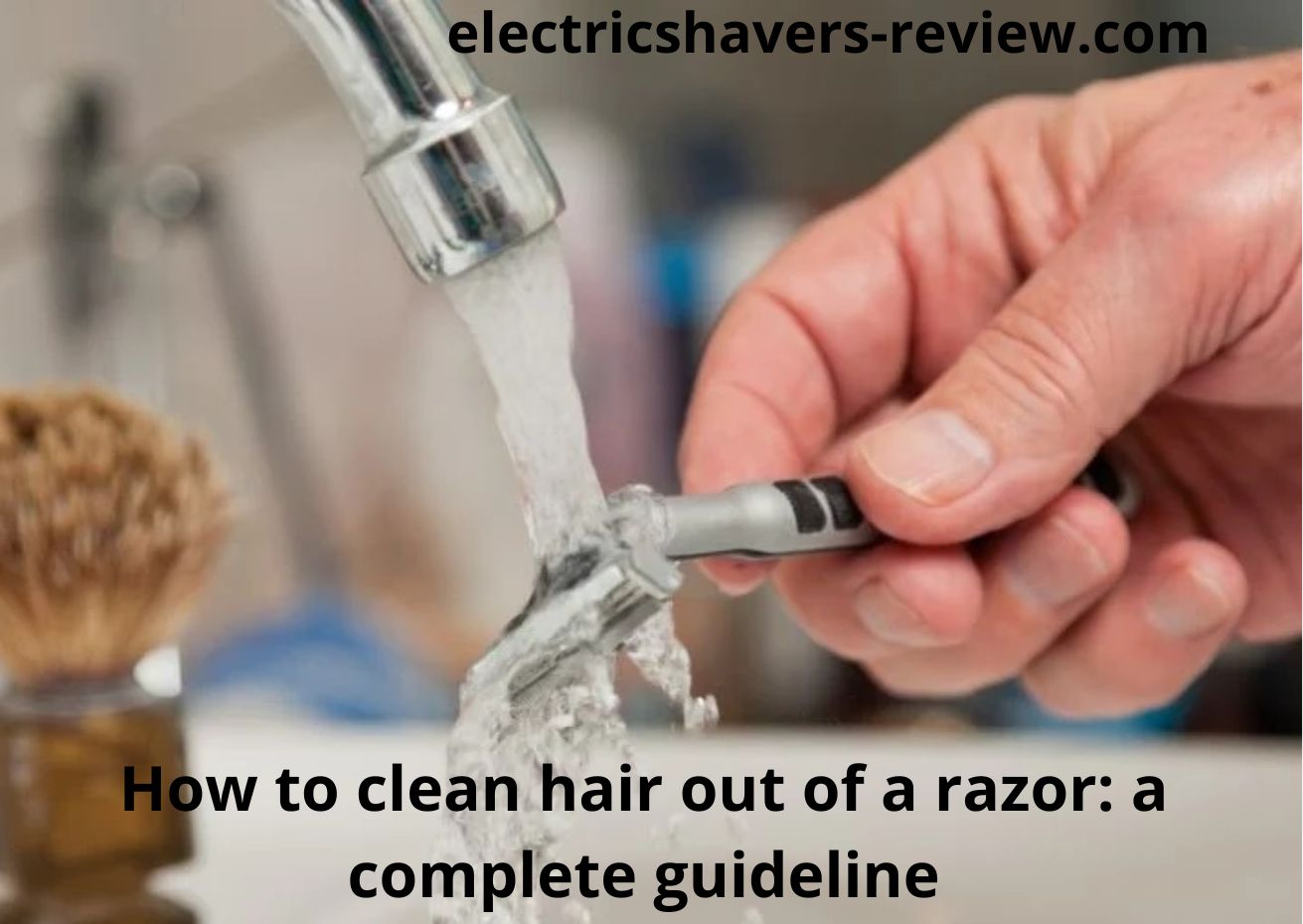 how to clean hair out of a razor