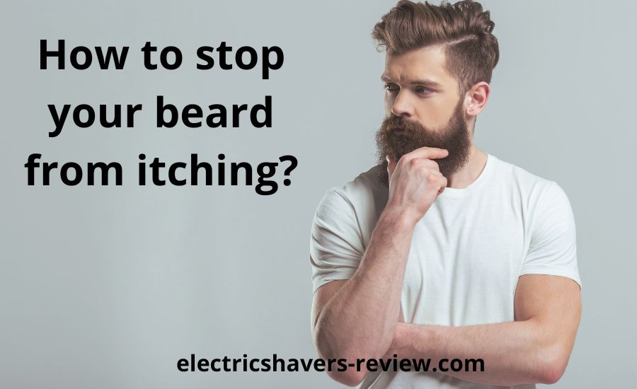 how to stop your beard from itching