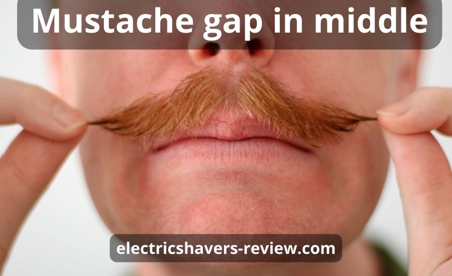 Mustache gap in middle: top 3 tips & super guide | review